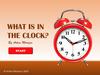 What's in the clock?