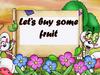 Lets buy some fruit