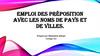 Emploi des préposition avec les noms de pays