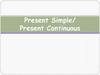 Present Simple-Continuous