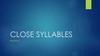 Close syllables reading