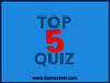 Top 5 quiz