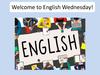 Welcome to English Wednesday!