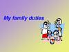 My family duties
