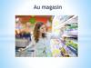 Au magasin (food)