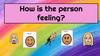 How is the person feeling?