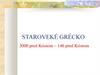 Staroveké Grécko  3000 pred Kristom – 146 pred Kristom