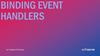 Binding event handlers