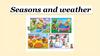 Seasons and weather