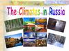 The climates in Russia The climates in Russia