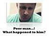 Poor man…! What happened to him?