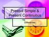 Present Simple & Present Continuous