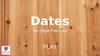Dates. Round