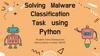 Solving Malware Classification Task using Python