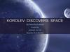 Korolev discovers space
