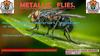 Metallic flies