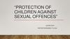 Protection of children against sexual offences