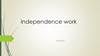 Independence work