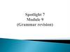 Spotlight 7. Module 9 (Grammar revision)