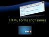 HTML Forms and Frames