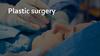 Plastic surgery