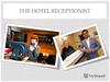The hotel receptionist