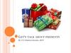 Let’s talk about presents