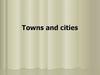 Towns and cities
