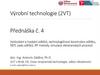 Výrobní technologie (2VT) Přednáška