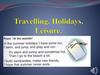 Travelling. Holidays. Leisure