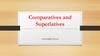 Comparatives and Superlatives