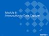 Introduction to Data Capture. Module 6