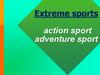 Extreme sports action sport adventure sport