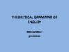 Theoretical grammar of the English language