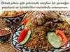 Özbek pilavı gibi şehrimde meşhur bir yemeğin yapılışını