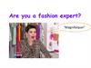 Are you a fashion expert? ‘Magnifaïque!’