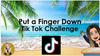 Put a Finger Down. Tik Tok Challenge