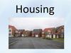 Housing