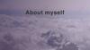 About myself