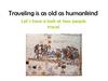 Traveling is as old as humankind