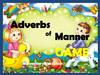 Adverbs of Manner. Game