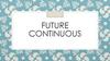 Future Continuous