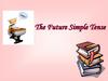 The Future Simple Tense