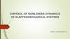 Control of nonlinear dynamics of electromechanical systems