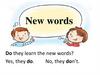 Do they learn the new words?