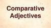 Comparative Adjectives