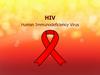 HIV - Human Immunodeficiency Virus