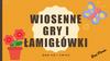 Wiosenne. Gry i łamigłówki