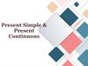 Present Simple & Present Continuous