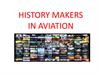 History makers in aviation